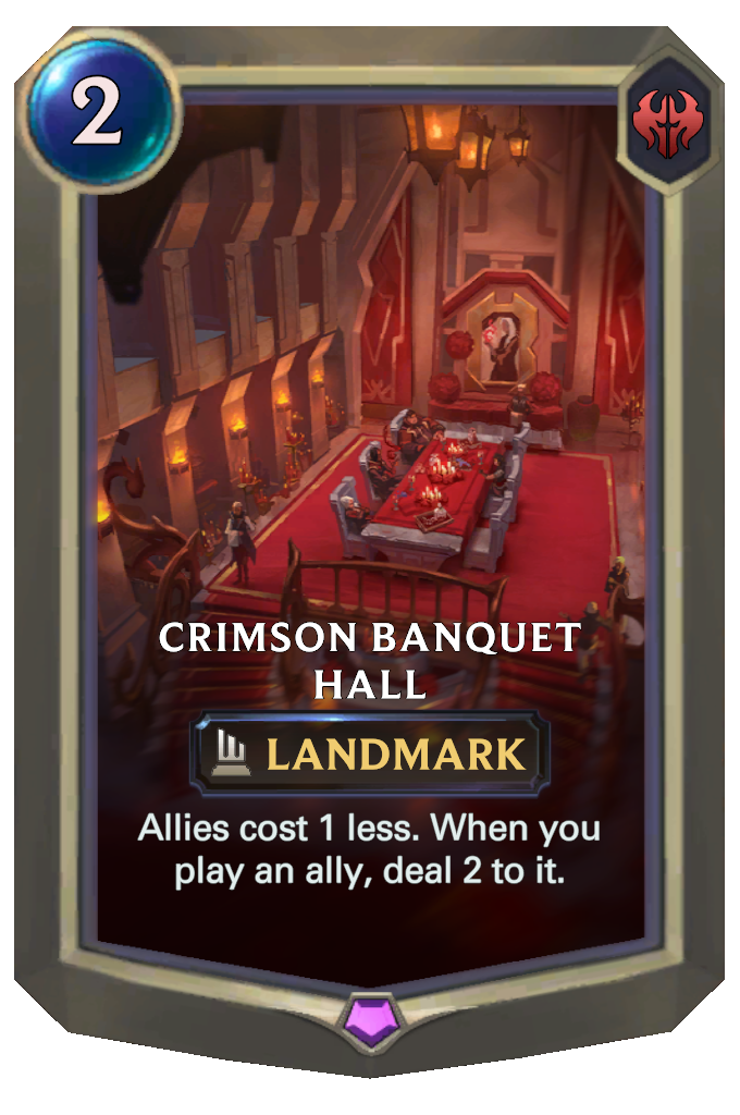 Crimson Banquet Hall. Allies cost 1 less. When you play an ally, deal 2 to it.
