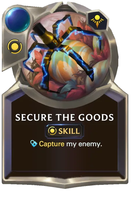 Secure the Goods. Capture my enemy.