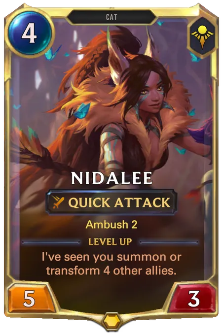 Nidalee. Ambush 2 Level up: I've seen you summon or transform 4 other allies.
