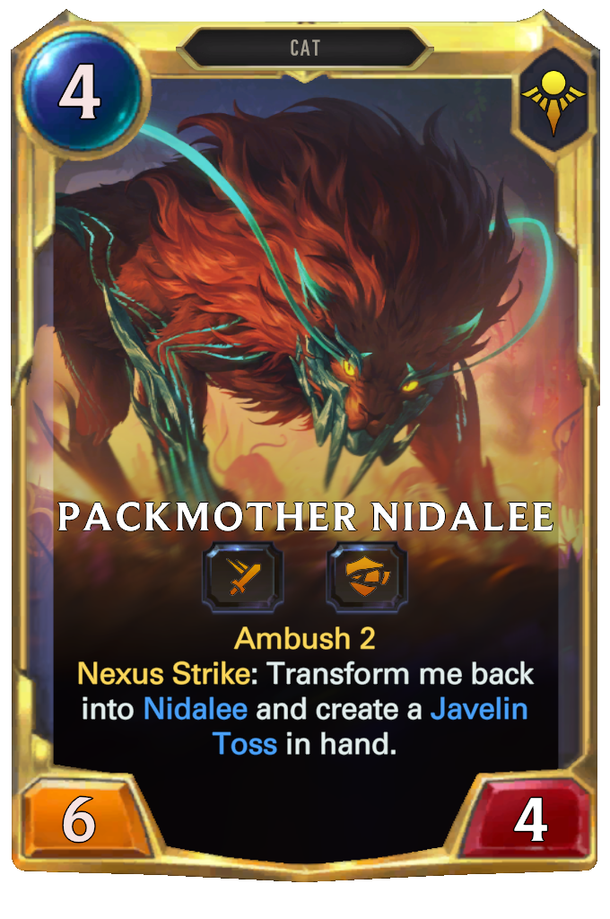 Packmother Nidalee. Ambush 2 Nexus Strike: Transform me back into Nidalee and create a Javelin Toss in hand.