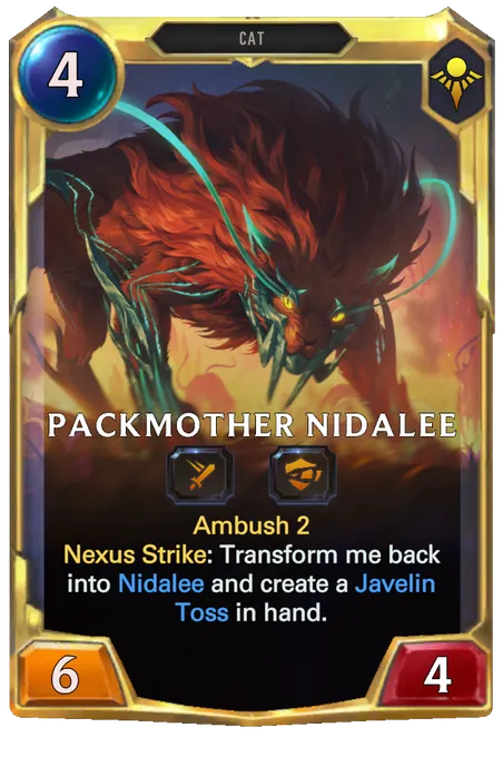 Packmother Nidalee. Ambush 2 Nexus Strike: Transform me back into Nidalee and create a Javelin Toss in hand.