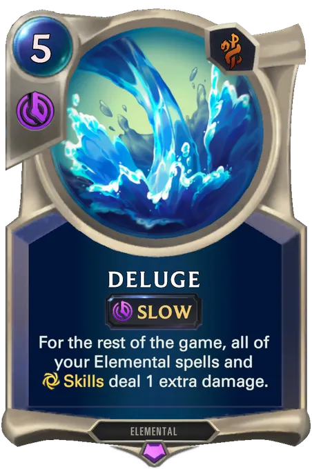 Deluge. For the rest of the game, all of your Elemental spells and Skills deal 1 extra damage.