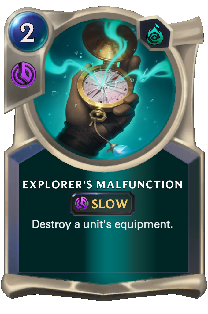 Explorer's Malfunction. Destroy a unit's equipment.