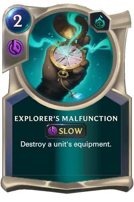 Explorer's Malfunction. Destroy a unit's equipment.