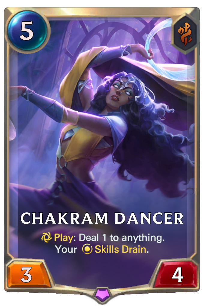 Chakram Dancer. Play: Deal 1 to anything. Your Skills Drain.
