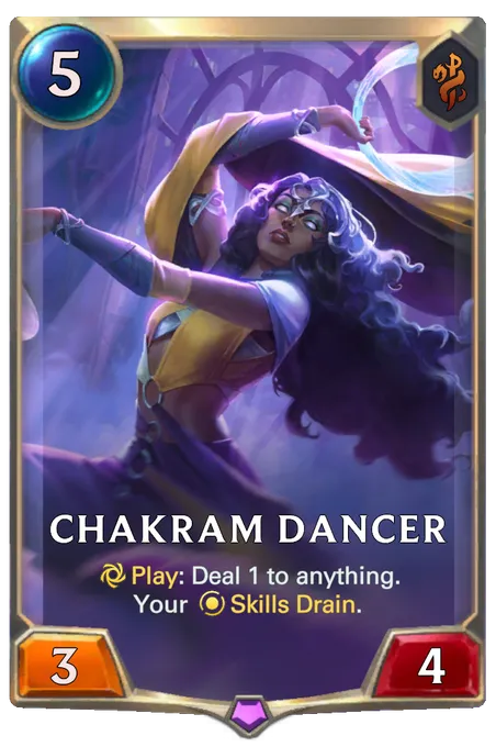 Chakram Dancer. Play: Deal 1 to anything. Your Skills Drain.