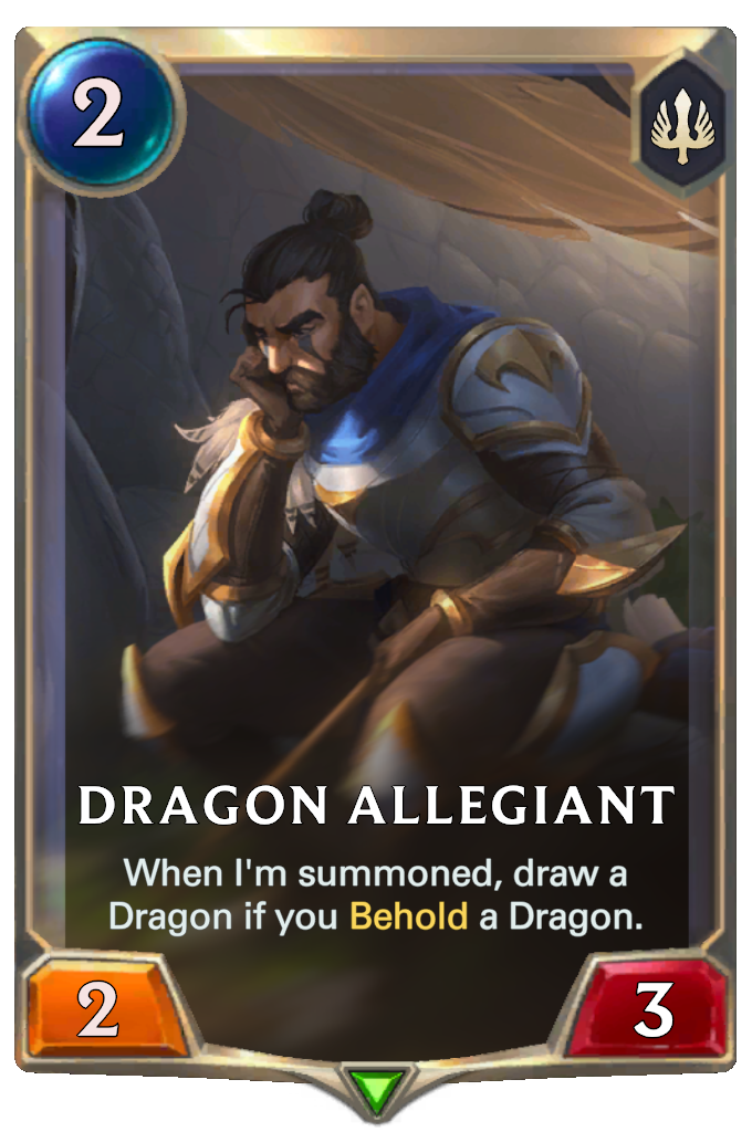 Dragon Allegiant. When I'm summoned, draw a Dragon if you Behold a Dragon.