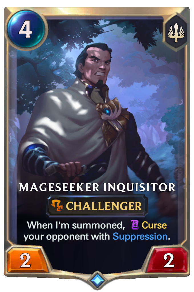 Mageseeker Inquisitor. When I'm summoned, Curse your opponent with Suppression.
