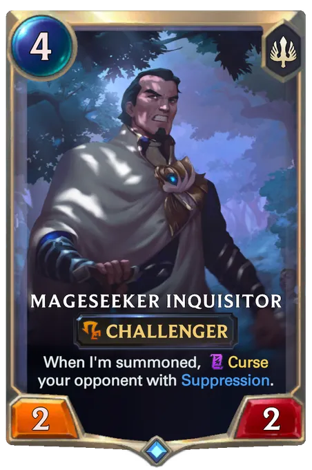 Mageseeker Inquisitor. When I'm summoned, Curse your opponent with Suppression.