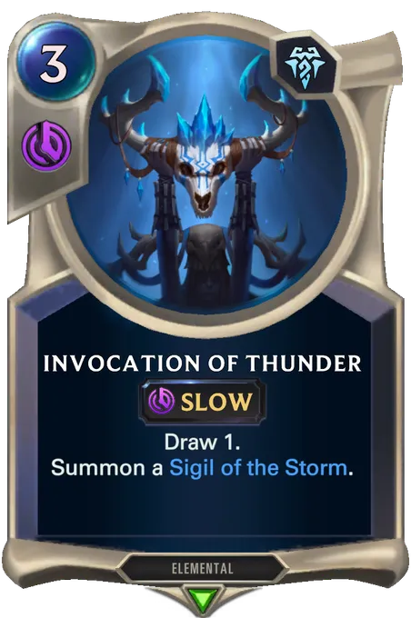 Invocation Of Thunder. Draw 1. Summon a Sigil of the Storm.