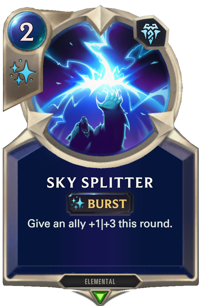 Sky Splitter. Give an ally +1|+3 this round.