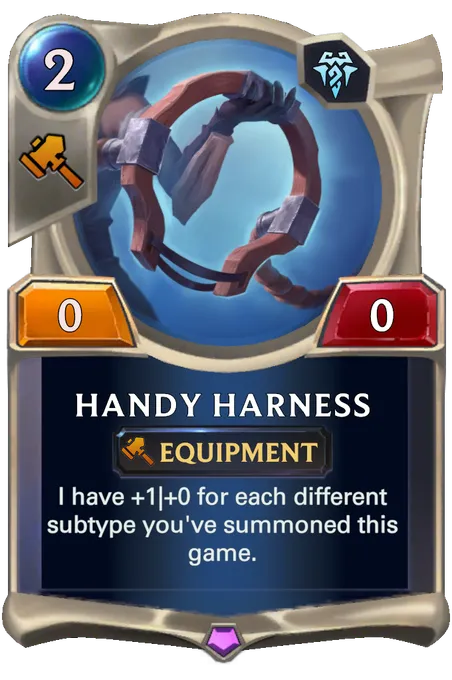 Handy Harness. I have +1|+0 for each different subtype you've summoned this game.