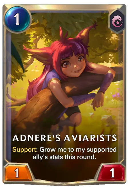 Adnere's Aviarists. Support: Grow me to my supported ally's stats this round.