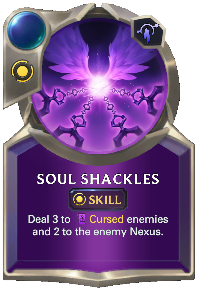 Soul Shackles. Deal 3 to Cursed enemies and 2 to the enemy Nexus.