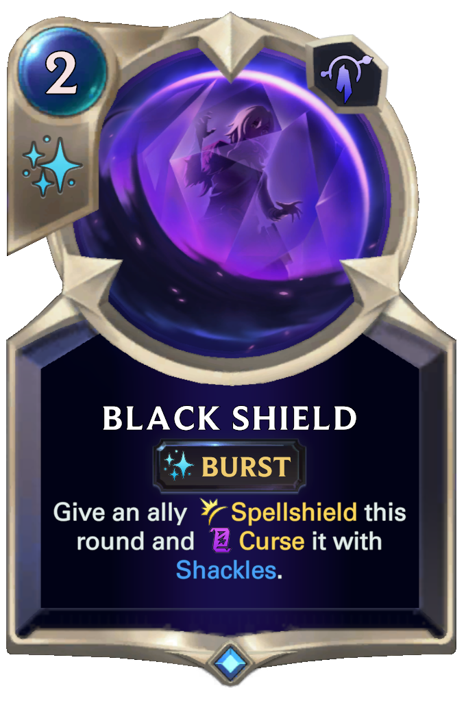 Black Shield. Give an ally Spellshield this round and Curse it with Shackles.
