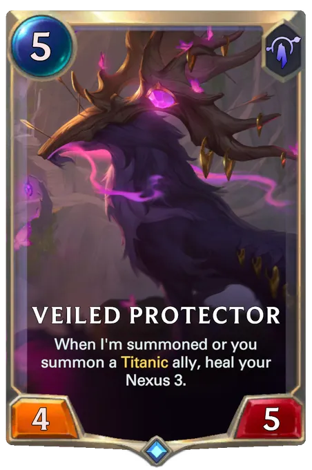 Veiled Protector. When I'm summoned or you summon a Titanic ally, heal your Nexus 3.