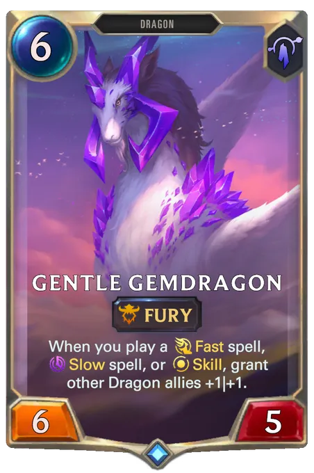 Gentle Gemdragon. When you play a Fast spell, Slow spell, or Skill, grant other Dragon allies +1|+1.