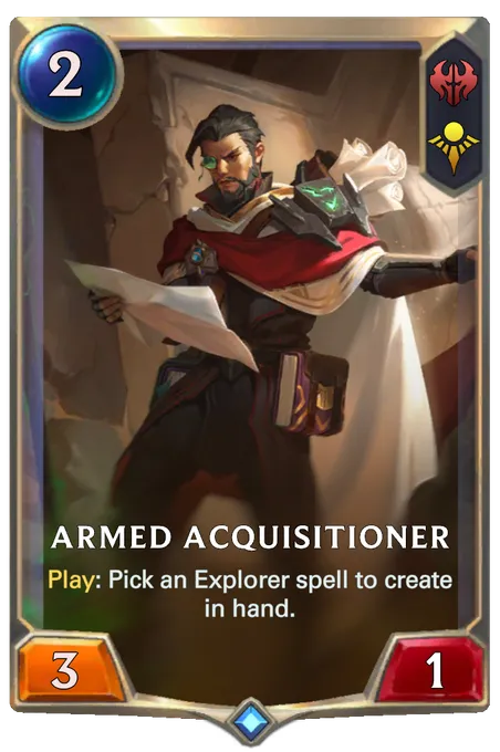 Armed Acquisitioner. Play: Pick an Explorer spell to create in hand.