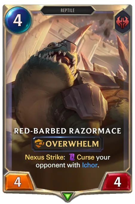 Red-Barbed Razormace. Nexus Strike: Curse your opponent with Ichor.