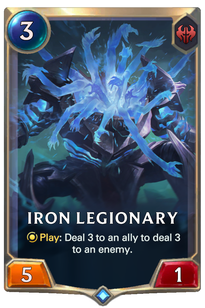 Iron Legionary. Play: Deal 3 to an ally to deal 3 to an enemy.
