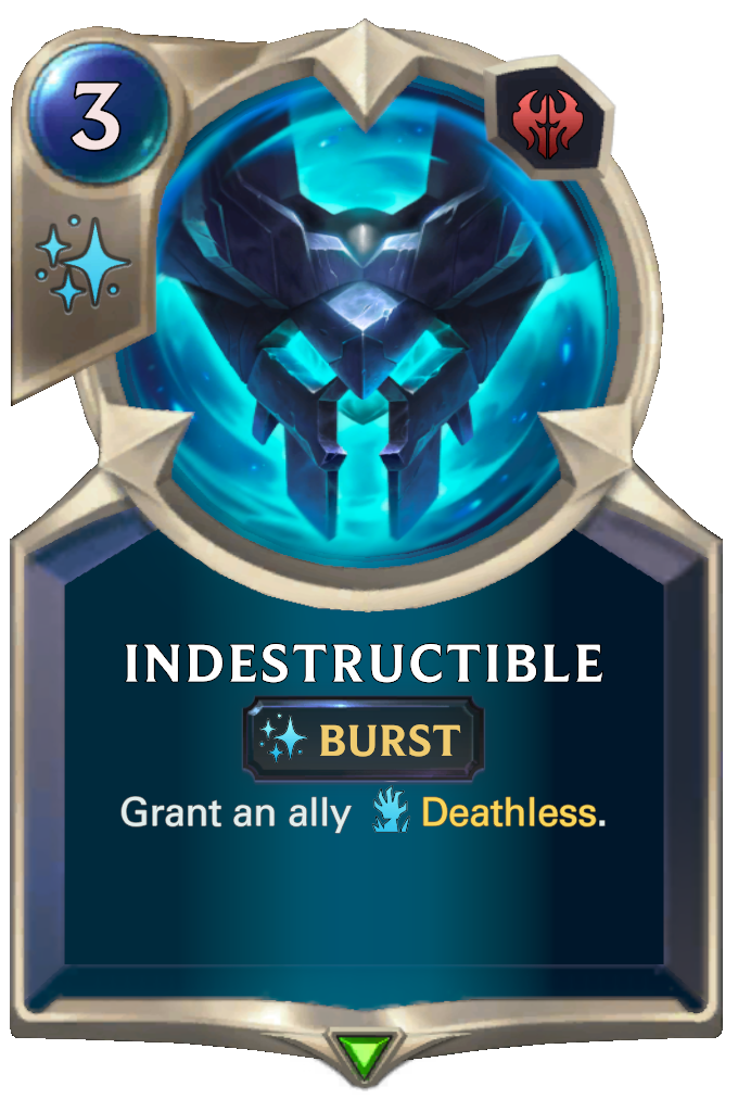 Indestructible. Grant an ally Deathless.