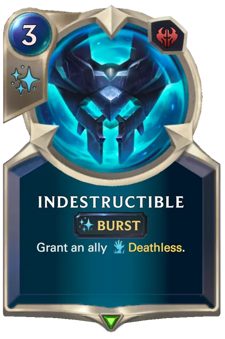 Indestructible. Grant an ally Deathless.