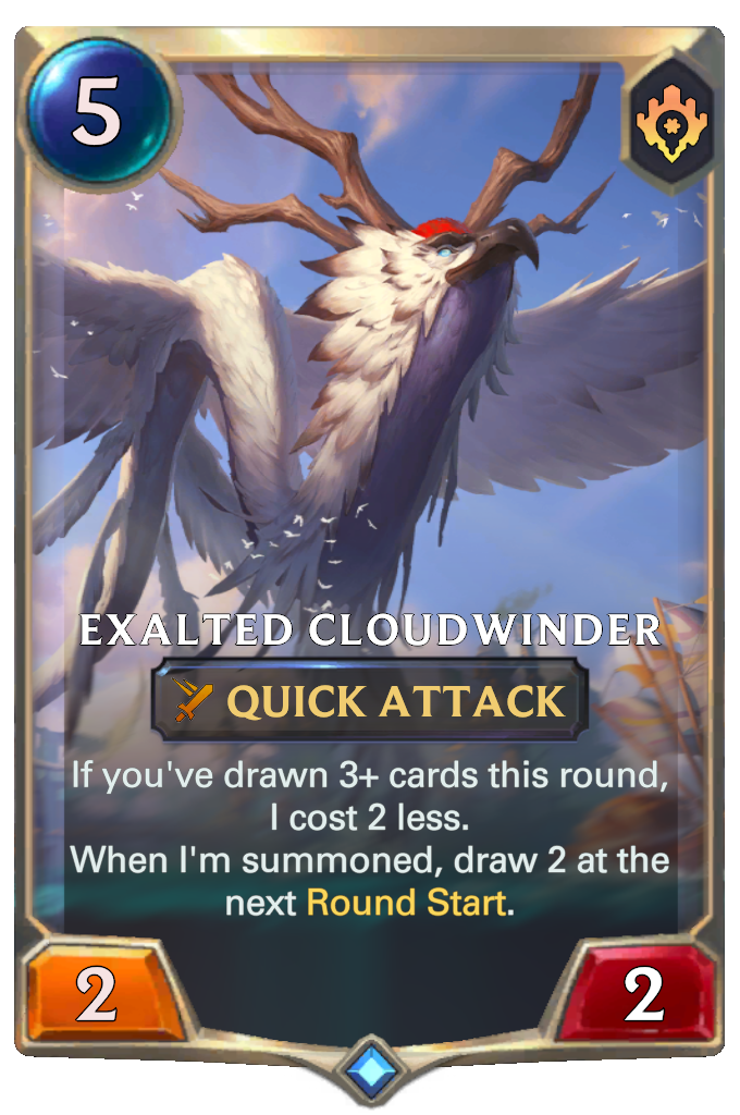Exalted Cloudwinder. If you've drawn 3+ cards this round, I cost 2 less. When I'm summoned, draw 2 at the next Round Start.