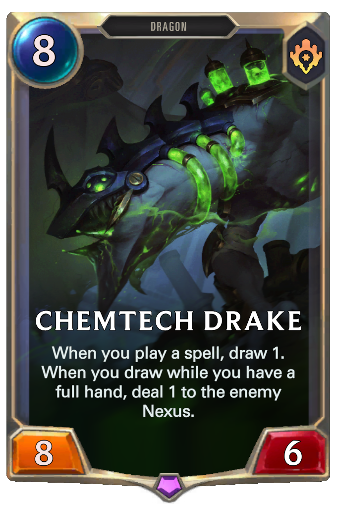 Chemtech Drake. When you play a spell, draw 1. When you draw while you have a full hand, deal 1 to the enemy Nexus.