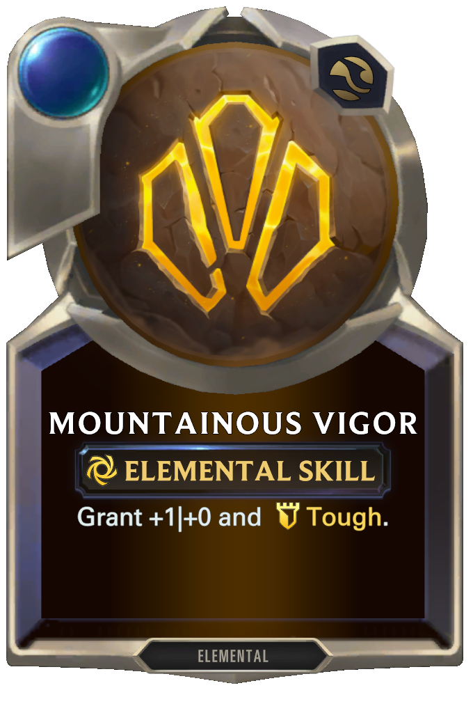 Mountainous Vigor. Grant +1|+0 and Tough.