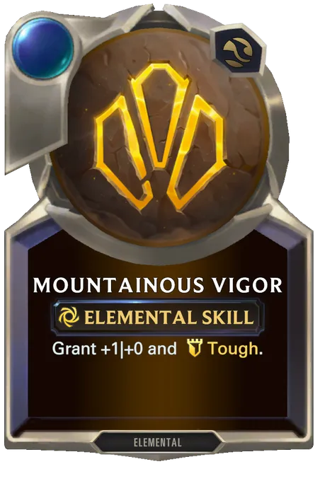 Mountainous Vigor. Grant +1|+0 and Tough.