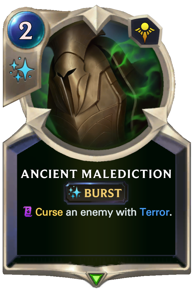Ancient Malediction. Curse an enemy with Terror.