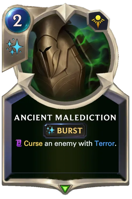 Ancient Malediction. Curse an enemy with Terror.