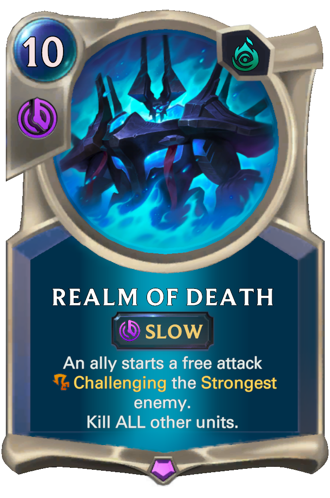 Realm of Death. An ally starts a free attack Challenging the Strongest enemy. Kill ALL other units.