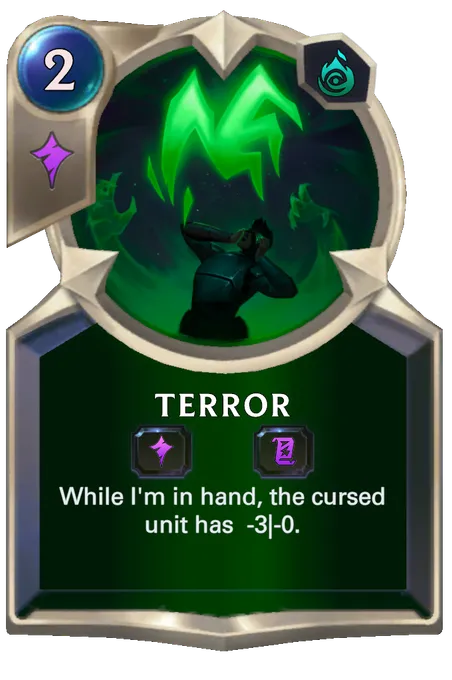 Terror. While I'm in hand, the cursed unit has -3|-0.
