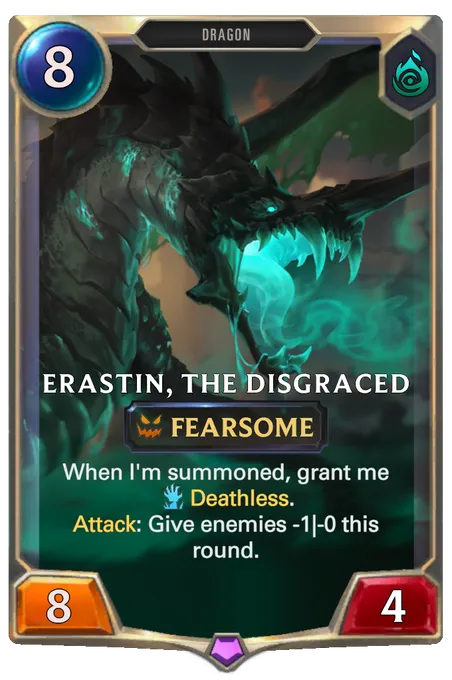 Erastin, the Disgraced. When I'm summoned, grant me Deathless. Attack: Give enemies -1|-0 this round.