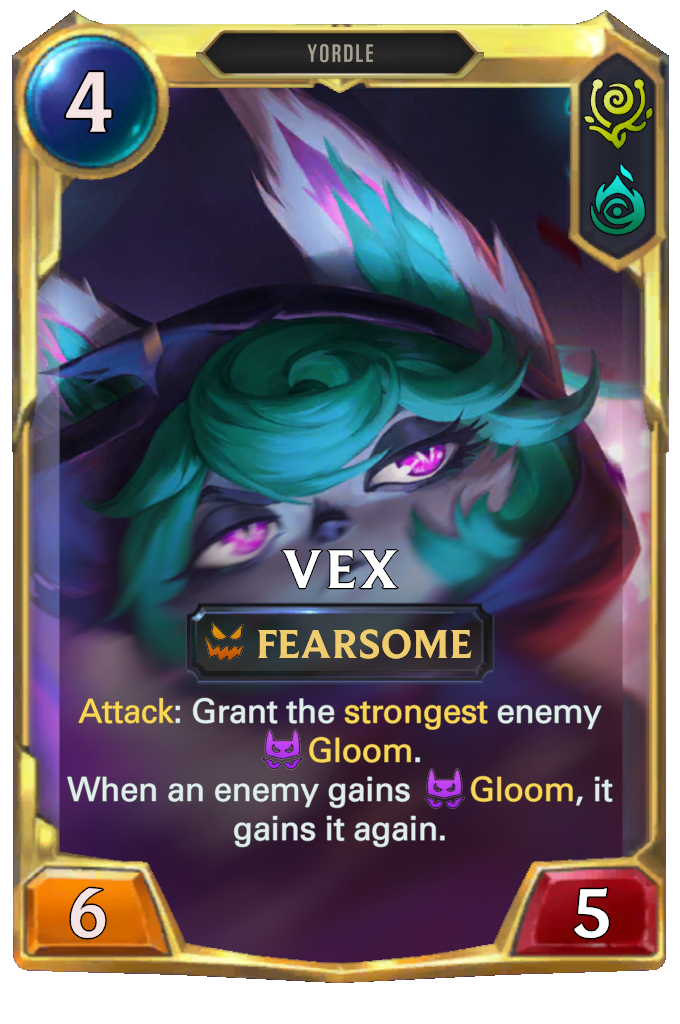 Vex. Attack: Grant the strongest enemy Gloom. When an enemy gains Gloom, it gains it again.
