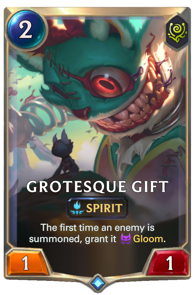 Grotesque Gift. The first time an enemy is summoned, grant it Gloom.