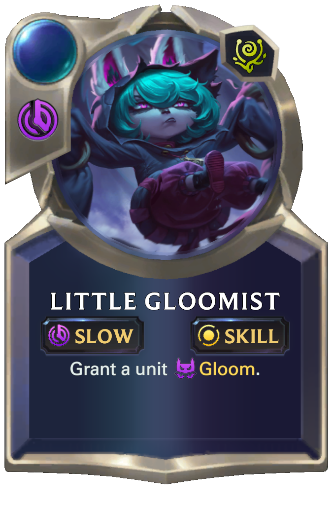 Little Gloomist. Grant a unit Gloom.