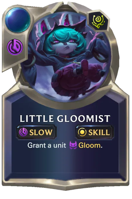 Little Gloomist. Grant a unit Gloom.