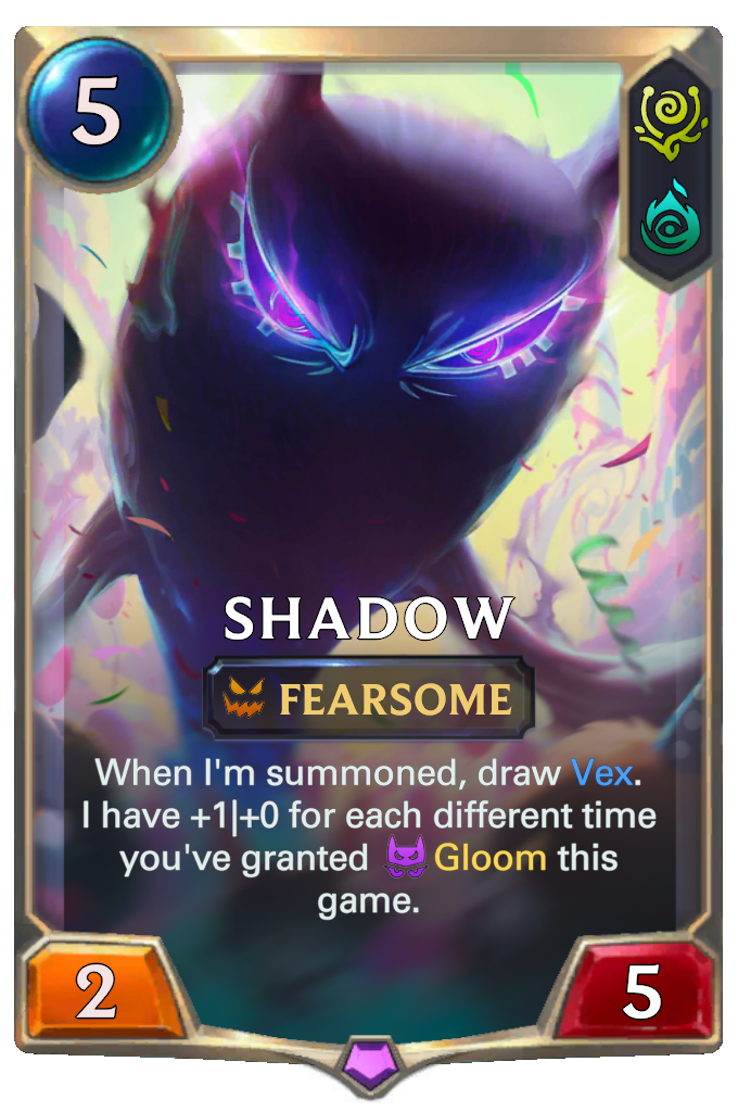 Shadow. When I'm summoned, draw Vex. I have +1|+0 for each different time you've granted Gloom this game.