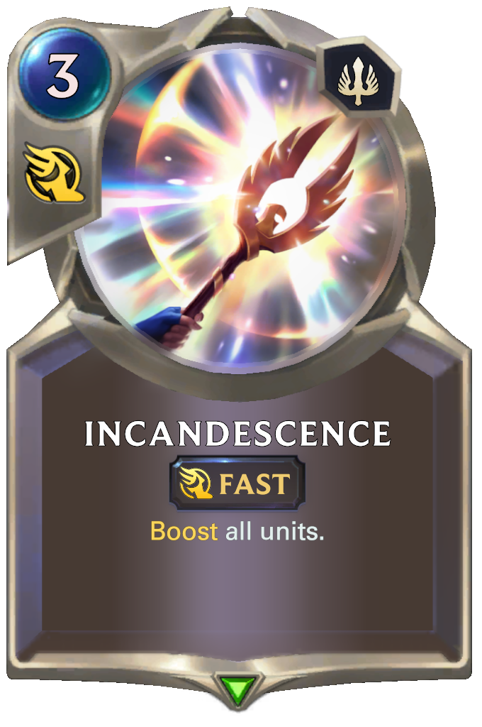 Incandescence. Boost all units.
