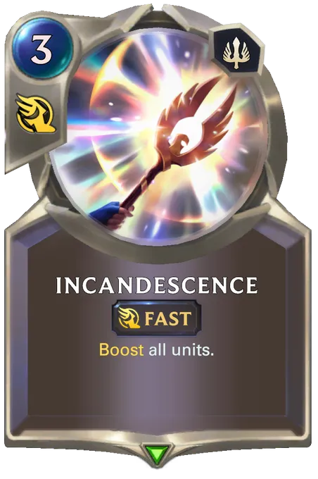 Incandescence. Boost all units.