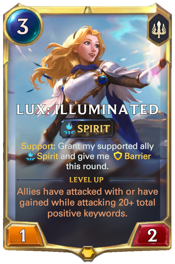 Lux: Illuminated. Support: Grant my supported ally Spirit and give me Barrier this round. Level up: Allies have attacked with or have gained while attacking 20+ total positive keywords.