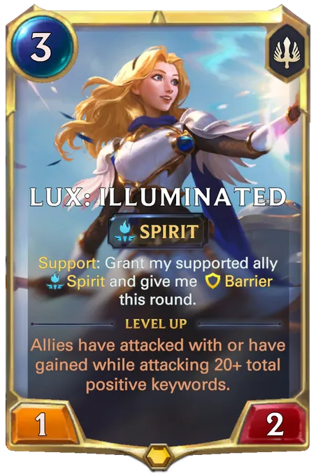 Lux: Illuminated. Support: Grant my supported ally Spirit and give me Barrier this round. Level up: Allies have attacked with or have gained while attacking 20+ total positive keywords.