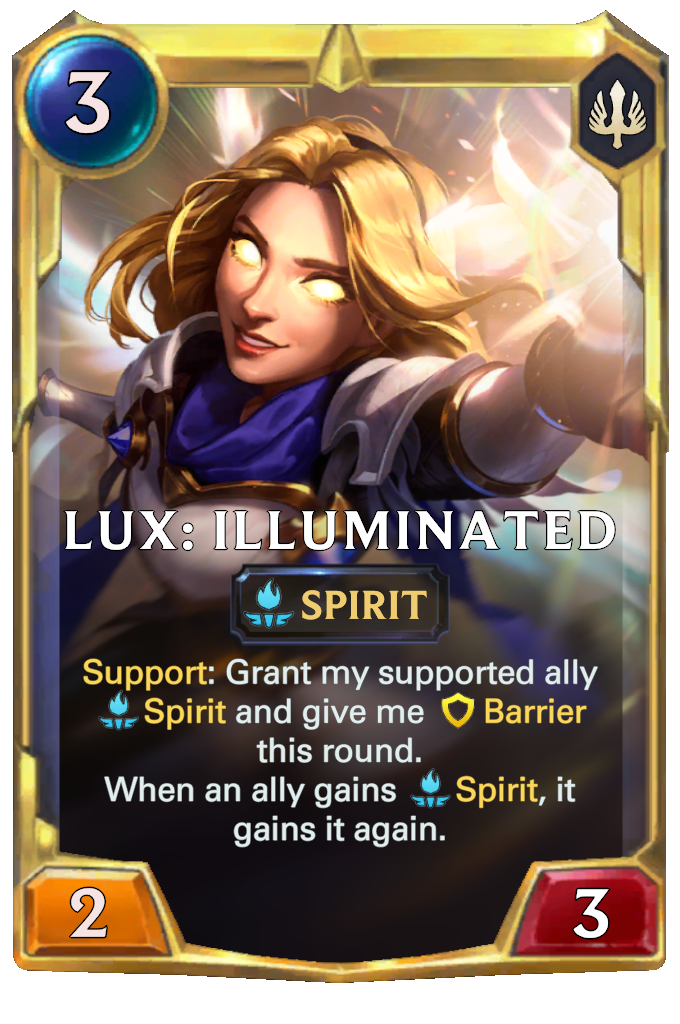 Lux: Illuminated. Support: Grant my supported ally Spirit and give me Barrier this round. When an ally gains Spirit, it gains it again.