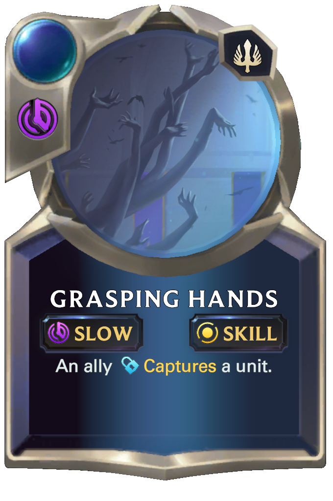 Grasping Hands. An ally Captures a unit.