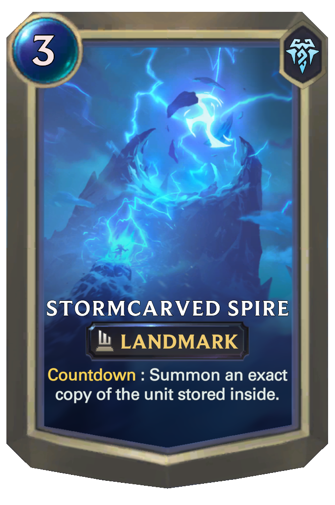 Stormcarved Spire. Countdown : Summon an exact copy of the unit stored inside.