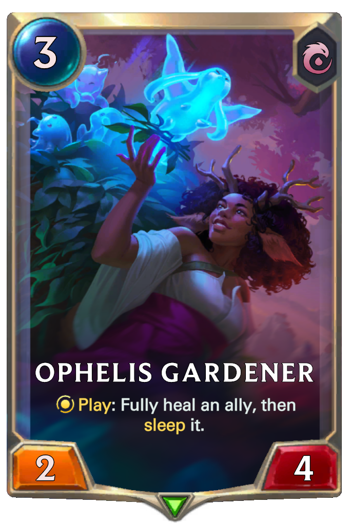 Ophelis Gardener. Play: Fully heal an ally, then sleep it.