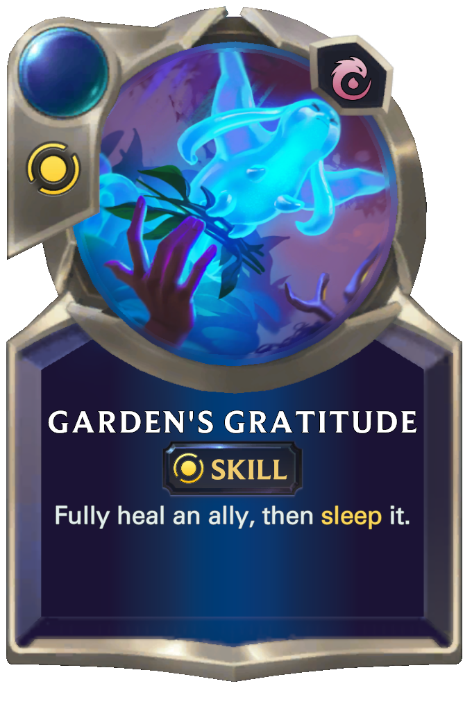 Garden's Gratitude. Fully heal an ally, then sleep it.