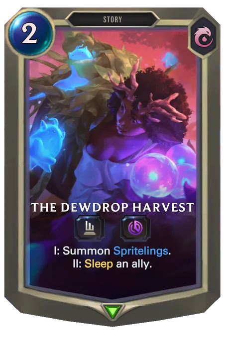 The Dewdrop Harvest. I: Summon Spritelings. II: Sleep an ally.